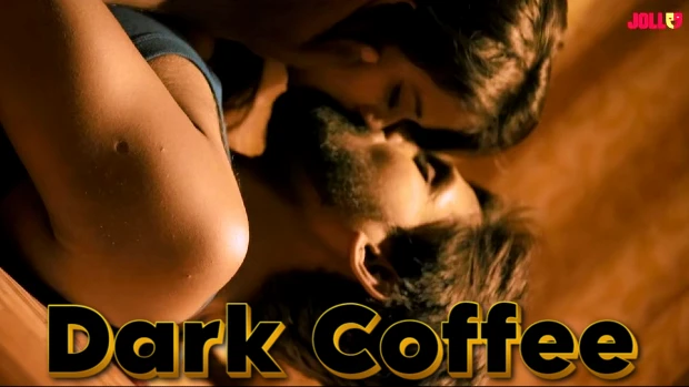 Dark Coffee 2024 – Tamil Hot Short Film – Jollu
